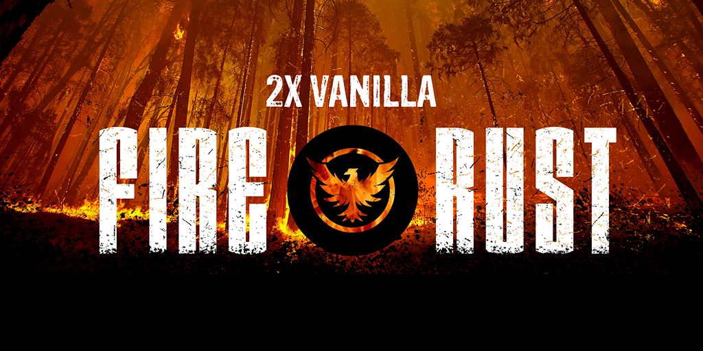 [EU] FireRust 2x|Vanilla|Wiped 16/5 Server Image